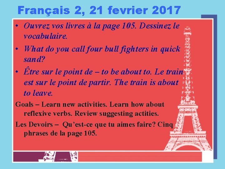 Français 2, 21 fevrier 2017 • Ouvrez vos livres à la page 105. Dessinez