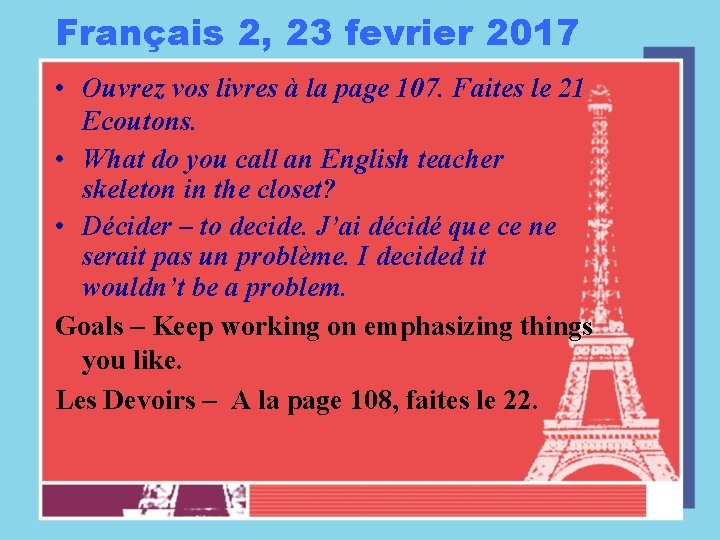 Français 2, 23 fevrier 2017 • Ouvrez vos livres à la page 107. Faites