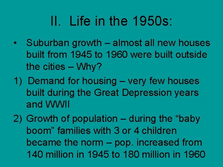 II. Life in the 1950 s: • Suburban growth – almost all new houses