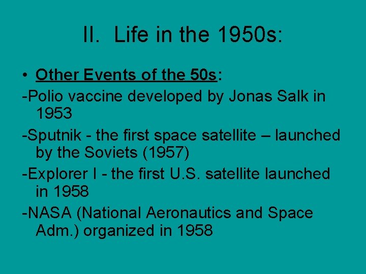 II. Life in the 1950 s: • Other Events of the 50 s: -Polio