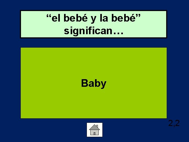 “el bebé y la bebé” significan… Baby 2, 2 