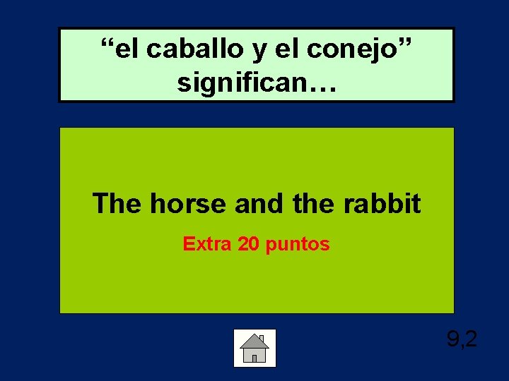 “el caballo y el conejo” significan… The horse and the rabbit Extra 20 puntos