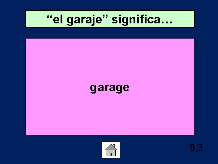 “el garaje” significa… garage 8, 3 