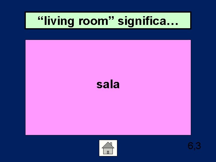 “living room” significa… sala 6, 3 