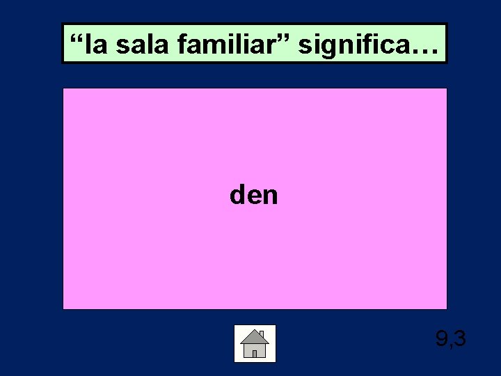 “la sala familiar” significa… den 9, 3 