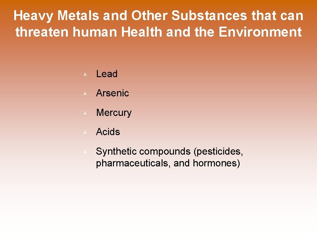 Heavy Metals and Other Substances that can threaten human Health and the Environment ©