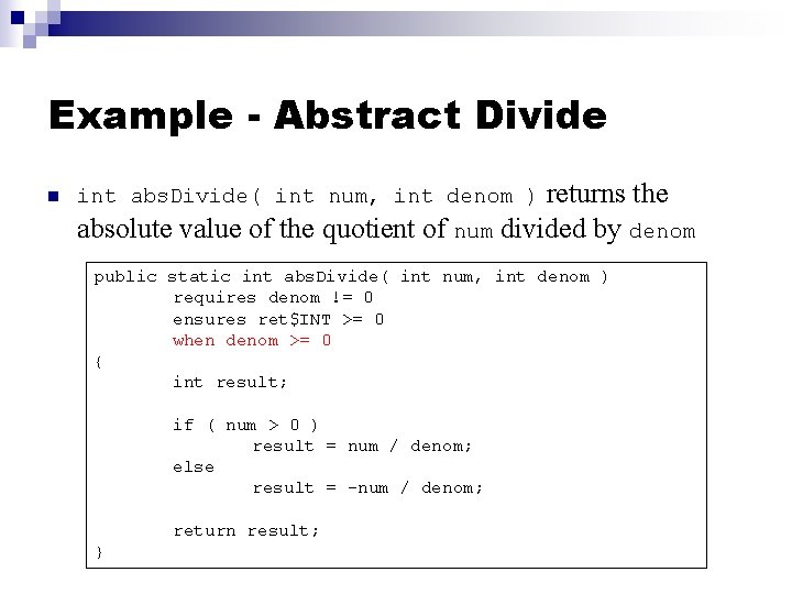 Example - Abstract Divide n returns the absolute value of the quotient of num