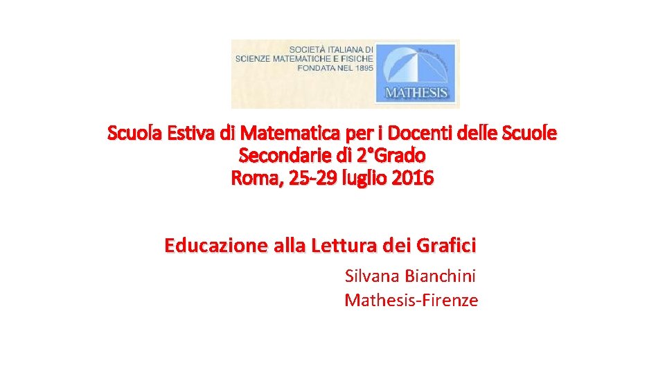 Scuola Estiva di Matematica per i Docenti delle Scuole Secondarie di 2°Grado Roma, 25