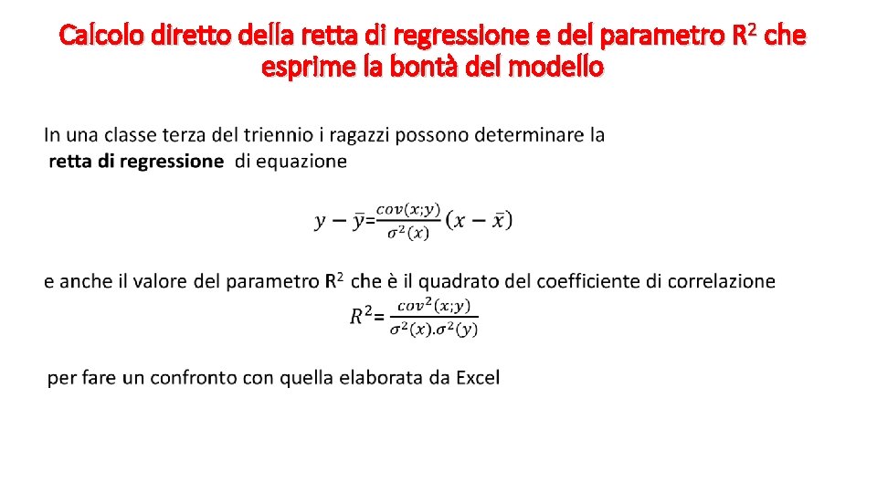 Calcolo diretto della retta di regressione e del parametro R 2 che esprime la