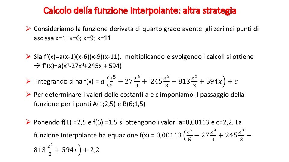 Calcolo della funzione interpolante: altra strategia 