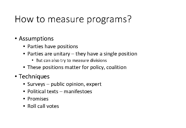 How to measure programs? • Assumptions • Parties have positions • Parties are unitary