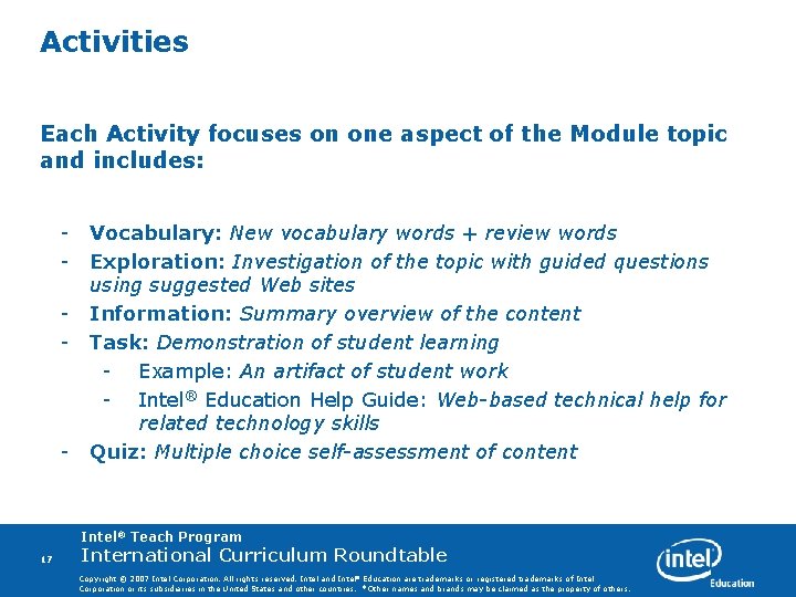 Activities Each Activity focuses on one aspect of the Module topic and includes: -