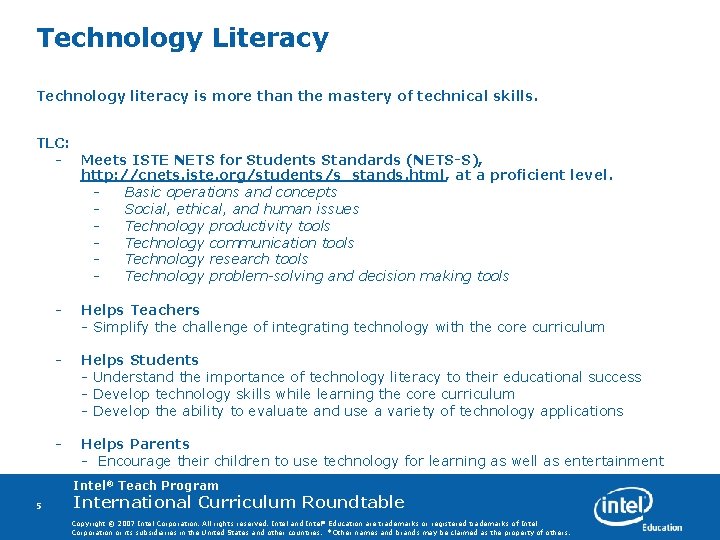 Technology Literacy Technology literacy is more than the mastery of technical skills. TLC: -