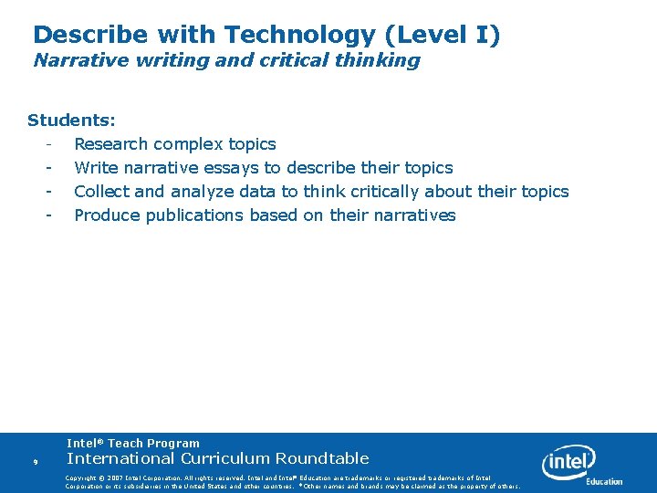 Describe with Technology (Level I) Narrative writing and critical thinking Students: - Research complex