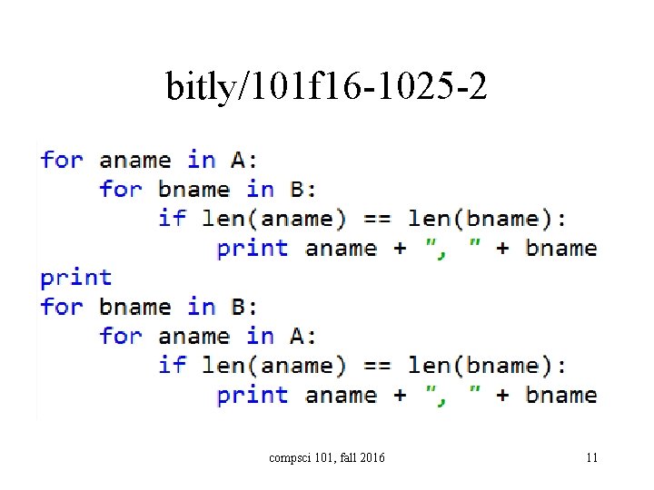 bitly/101 f 16 -1025 -2 • a compsci 101, fall 2016 11 