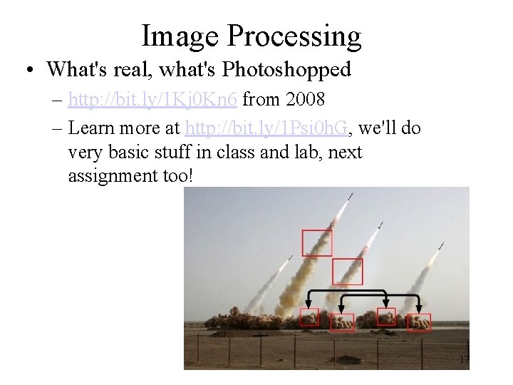 Image Processing • What's real, what's Photoshopped – http: //bit. ly/1 Kj 0 Kn