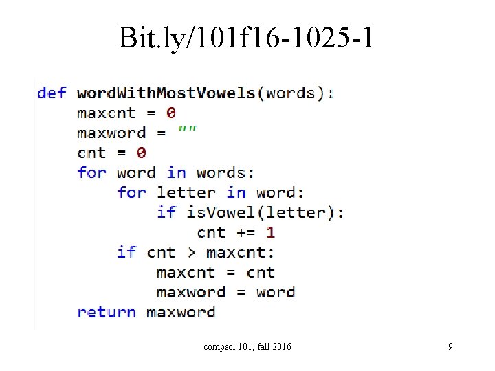 Bit. ly/101 f 16 -1025 -1 • a compsci 101, fall 2016 9 
