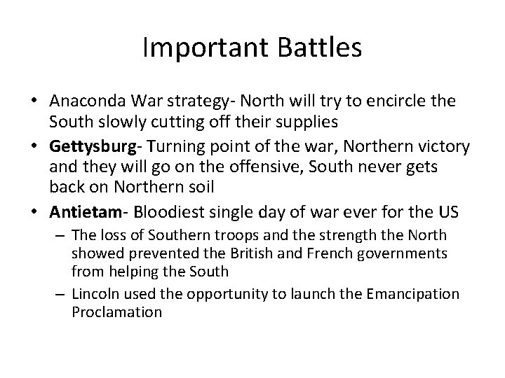 Important Battles • Anaconda War strategy- North will try to encircle the South slowly