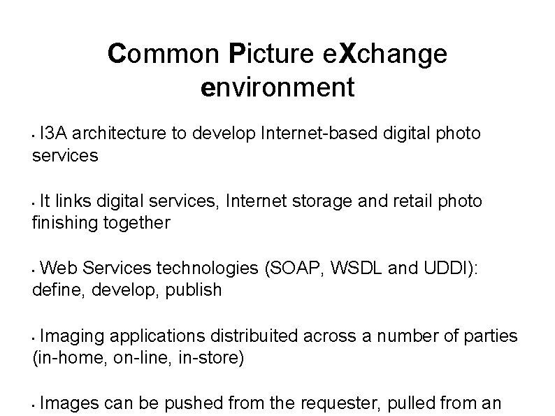 Common Picture e. Xchange environment I 3 A architecture to develop Internet-based digital photo Common Picture e. Xchange environment I 3 A architecture to develop Internet-based digital photo
