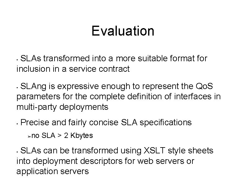 Evaluation SLAs transformed into a more suitable format for inclusion in a service contract Evaluation SLAs transformed into a more suitable format for inclusion in a service contract