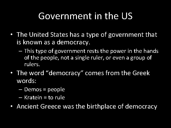 Government in the US • The United States has a type of government that Government in the US • The United States has a type of government that