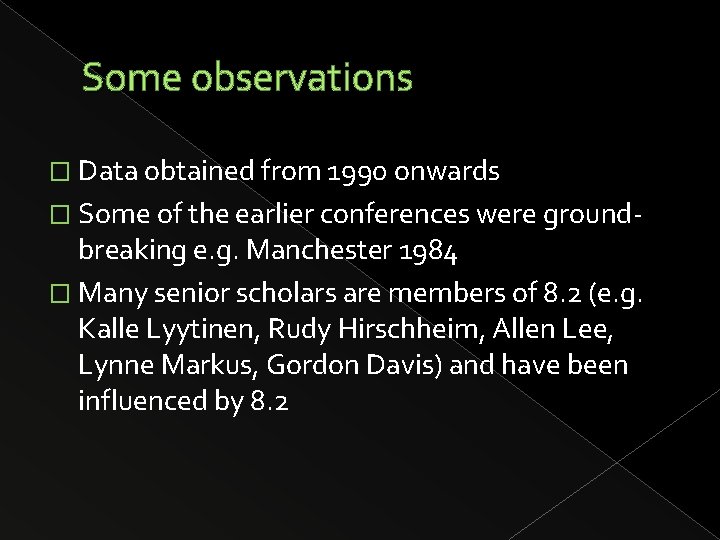 Some observations � Data obtained from 1990 onwards � Some of the earlier conferences