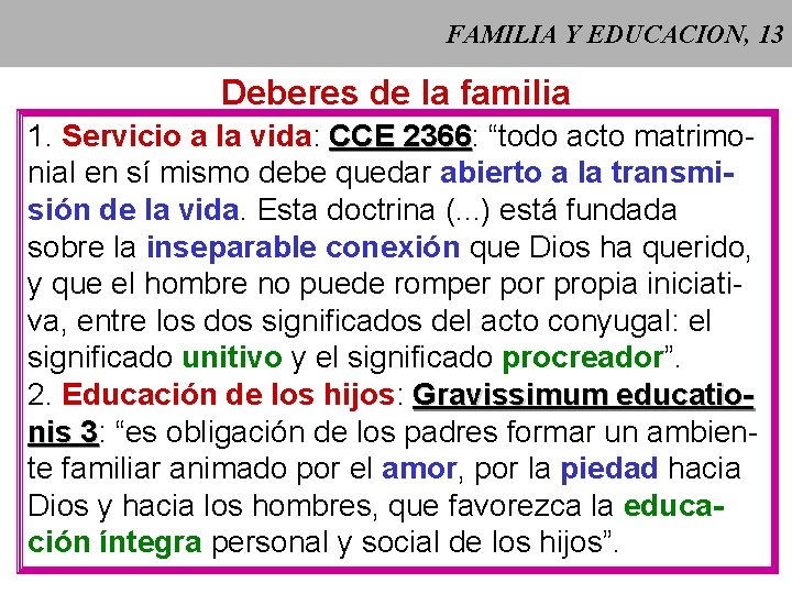 FAMILIA Y EDUCACION, 13 Deberes de la familia 1. Servicio a la vida: CCE