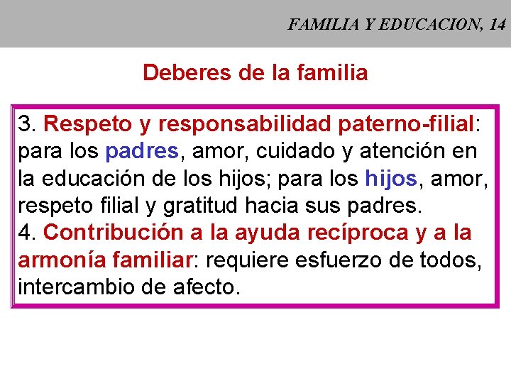 FAMILIA Y EDUCACION, 14 Deberes de la familia 3. Respeto y responsabilidad paterno-filial: para