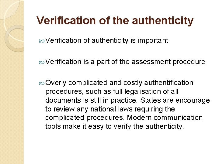 Verification of the authenticity Verification of authenticity is important Verification is a part of