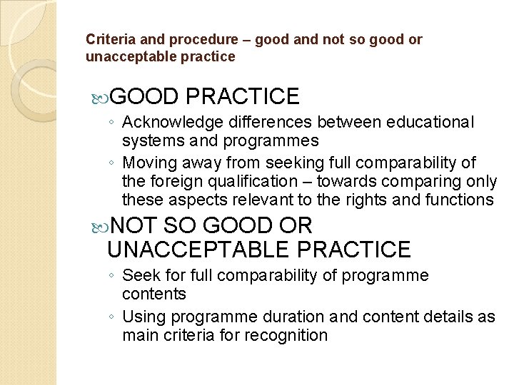 Criteria and procedure – good and not so good or unacceptable practice GOOD PRACTICE