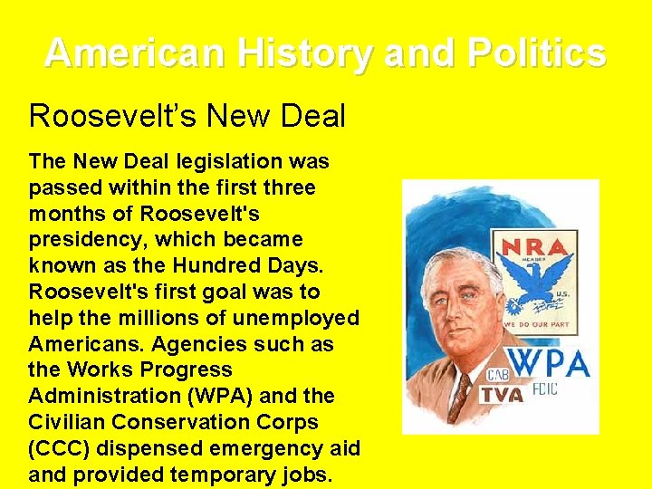 American History and Politics Roosevelt’s New Deal The New Deal legislation was passed within