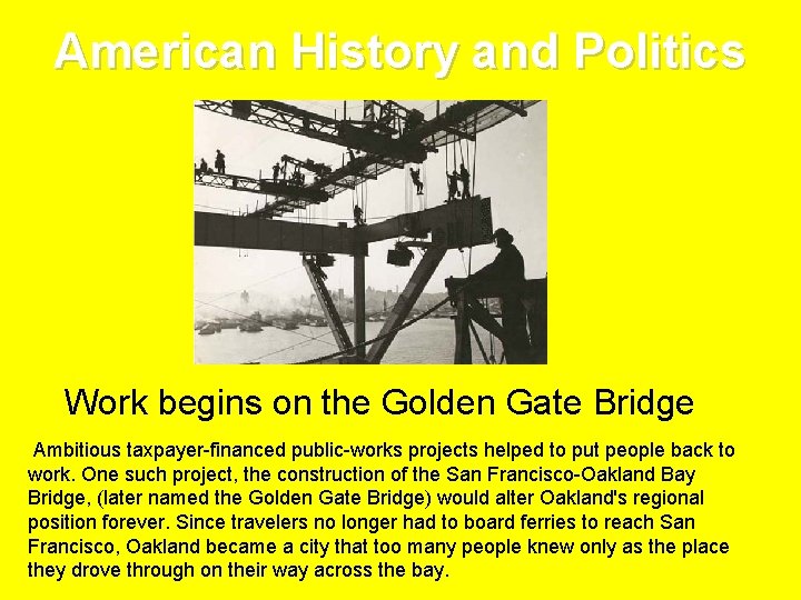 American History and Politics Work begins on the Golden Gate Bridge Ambitious taxpayer-financed public-works