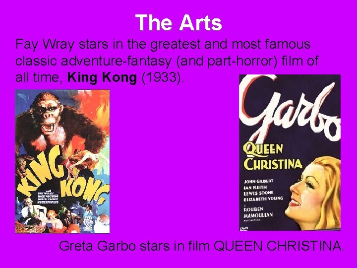 The Arts Fay Wray stars in the greatest and most famous classic adventure-fantasy (and