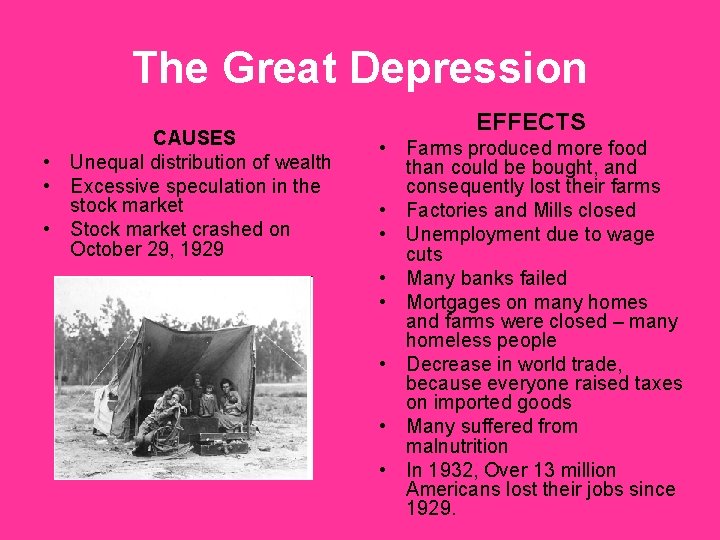 The Great Depression CAUSES • Unequal distribution of wealth • Excessive speculation in the