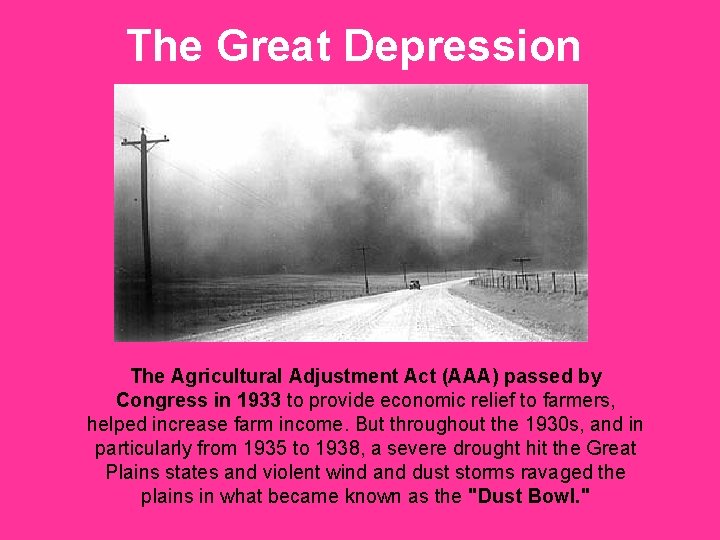 The Great Depression The Agricultural Adjustment Act (AAA) passed by Congress in 1933 to