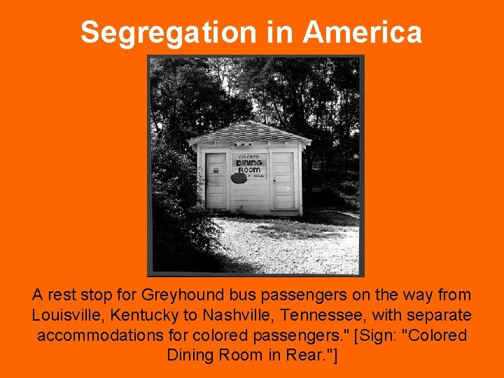 Segregation in America A rest stop for Greyhound bus passengers on the way from