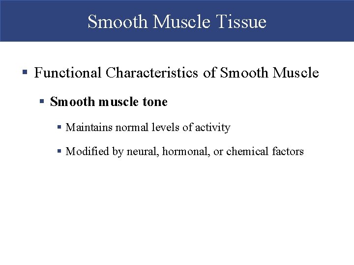 Smooth Muscle Tissue § Functional Characteristics of Smooth Muscle § Smooth muscle tone §
