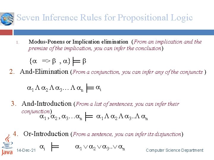 Seven Inference Rules for Propositional Logic 1. Modus-Ponens or Implication elimination (From an implication