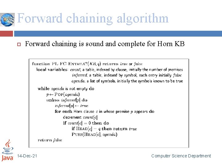 Forward chaining algorithm Forward chaining is sound and complete for Horn KB 14 -Dec-21