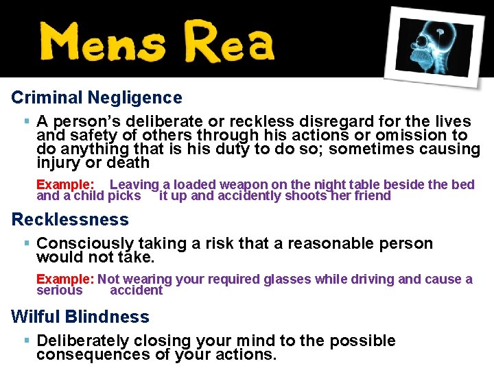 Criminal Negligence A person’s deliberate or reckless disregard for the lives and safety of