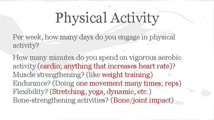 Physical Activity Per week, how many days do you engage in physical activity? How