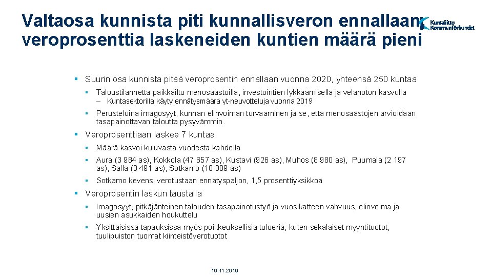 Valtaosa kunnista piti kunnallisveron ennallaan, veroprosenttia laskeneiden kuntien määrä pieni § Suurin osa kunnista