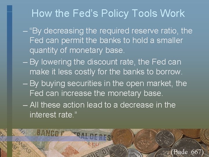 How the Fed’s Policy Tools Work – “By decreasing the required reserve ratio, the
