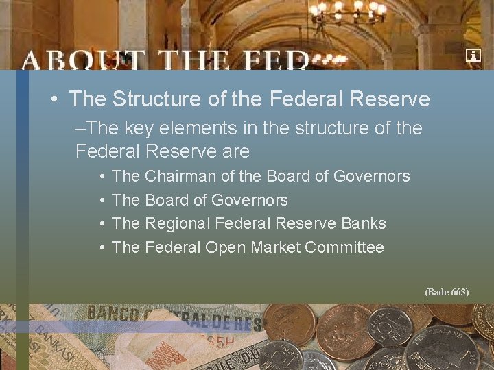  • The Structure of the Federal Reserve –The key elements in the structure