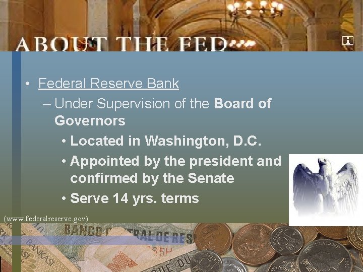  • Federal Reserve Bank – Under Supervision of the Board of Governors •