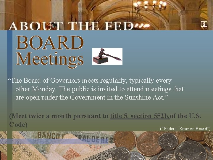 “The Board of Governors meets regularly, typically every other Monday. The public is invited