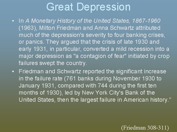 Great Depression • In A Monetary History of the United States, 1867 -1960 (1963),