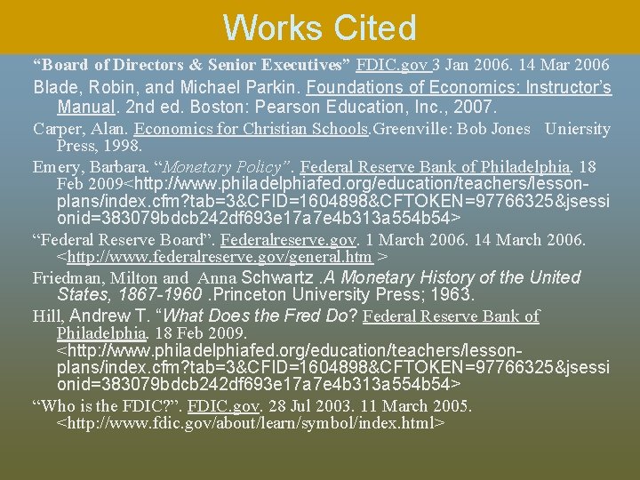 Works Cited “Board of Directors & Senior Executives” FDIC. gov 3 Jan 2006. 14