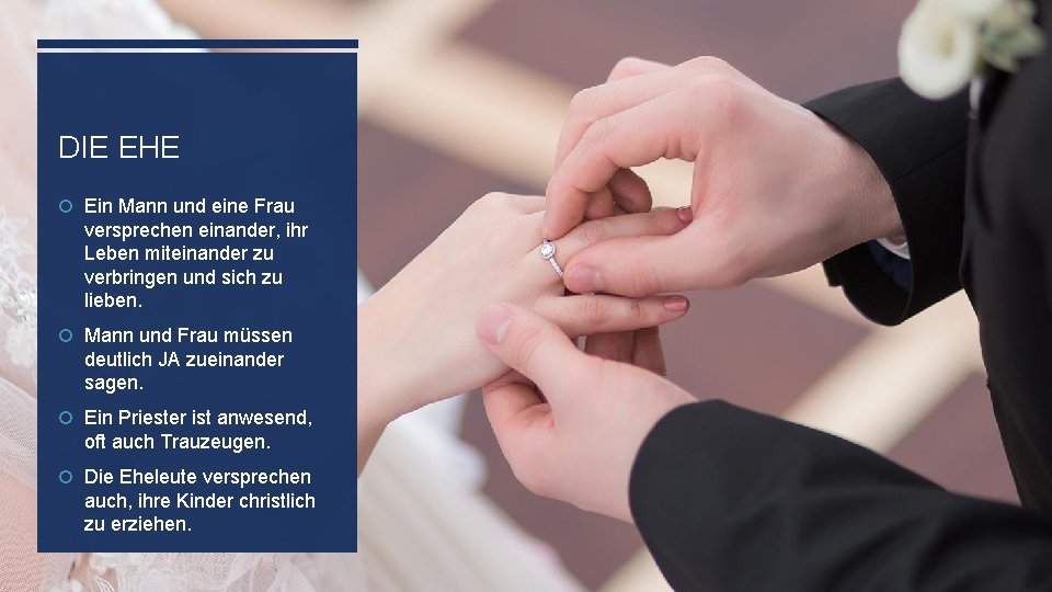 DIE EHE Ein Mann und eine Frau versprechen einander, ihr Leben miteinander zu verbringen