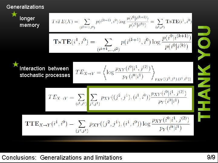 Generalizations longer memory Interaction between stochastic processes Conclusions: Generalizations and limitations 9 9/9 